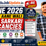 Big Update! June 2026 Mein Aane Wali Top Sarkari Vacancies, Yahan Dekhein Puri List Edujobupdate.in