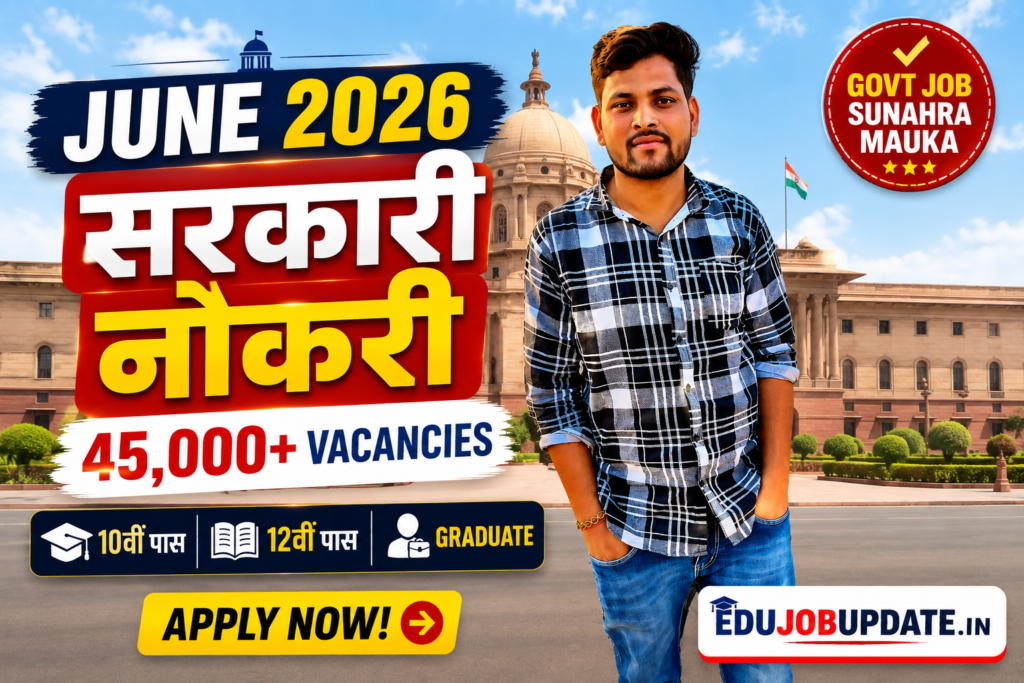 june-2026-sarkari-naukri-45000-vacancy